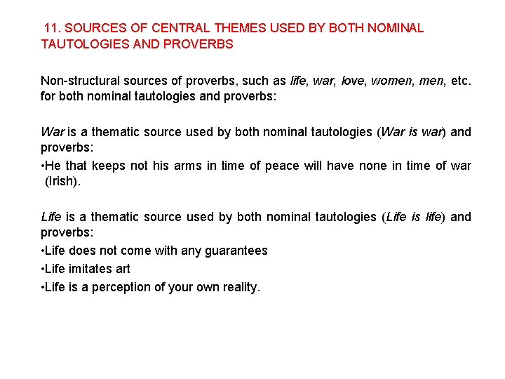  11. SOURCES OF CENTRAL THEMES USED BY BOTH NOMINAL TAUTOLOGIES AND PROVERBS Non-structural
