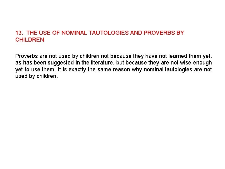 13. THE USE OF NOMINAL TAUTOLOGIES AND PROVERBS BY CHILDREN Proverbs are not used