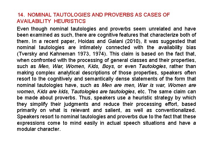 14. NOMINAL TAUTOLOGIES AND PROVERBS AS CASES OF AVAILABILITY HEURISTICS Even though nominal tautologies