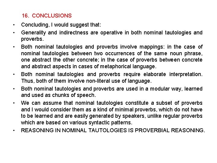  16. CONCLUSIONS • • Concluding, I would suggest that: Generality and indirectness are