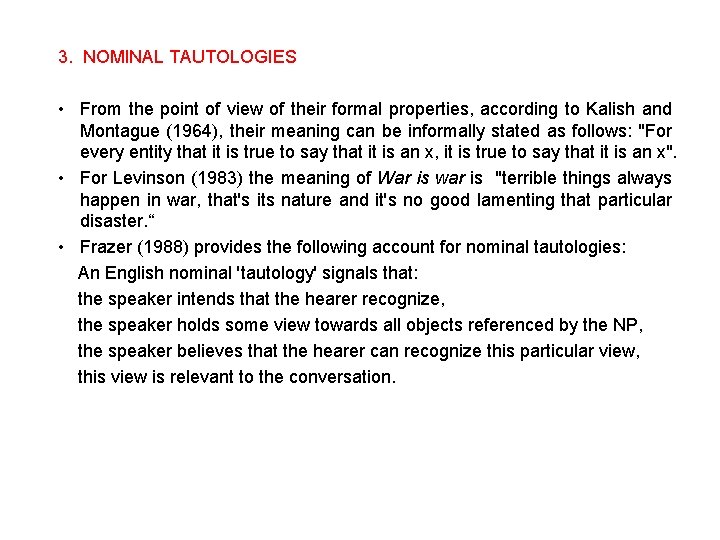 3. NOMINAL TAUTOLOGIES • From the point of view of their formal properties, according