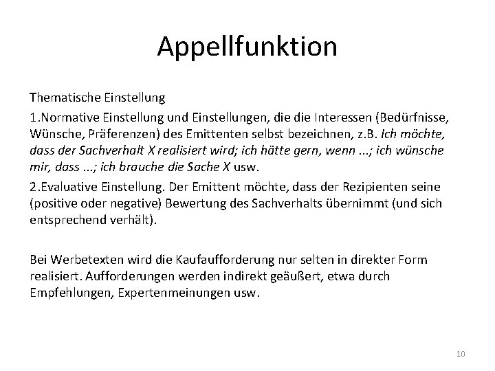 Appellfunktion Thematische Einstellung 1. Normative Einstellung und Einstellungen, die Interessen (Bedürfnisse, Wünsche, Präferenzen) des