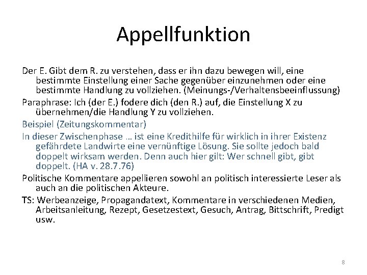 Appellfunktion Der E. Gibt dem R. zu verstehen, dass er ihn dazu bewegen will,