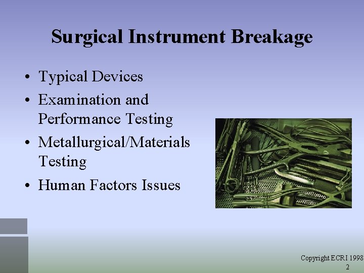 Surgical Instrument Breakage • Typical Devices • Examination and Performance Testing • Metallurgical/Materials Testing
