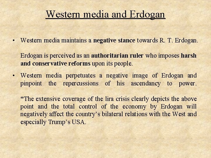 Western media and Erdogan • Western media maintains a negative stance towards R. T.