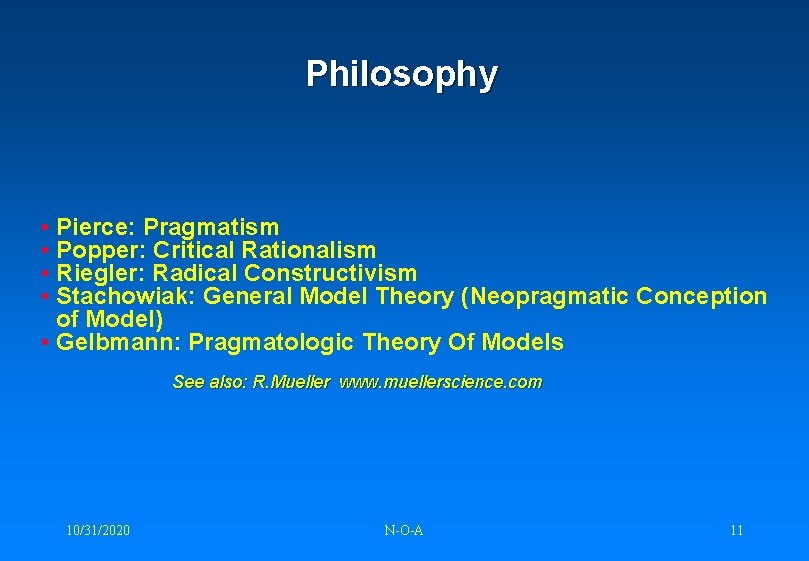 Philosophy • Pierce: Pragmatism • Popper: Critical Rationalism • Riegler: Radical Constructivism • Stachowiak: