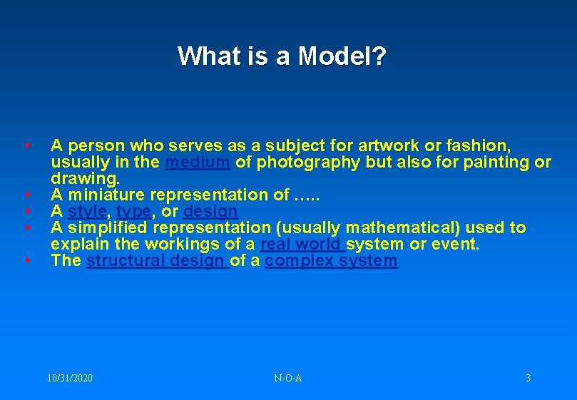 What is a Model? • • • A person who serves as a subject