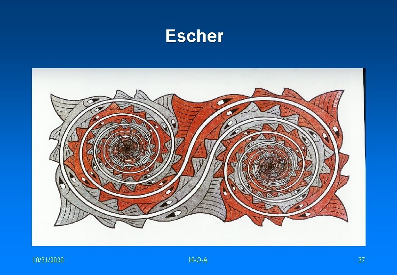 Escher 10/31/2020 N-O-A 37 