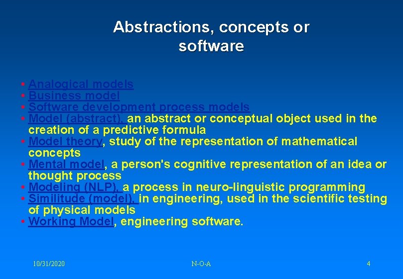 Abstractions, concepts or software • Analogical models • Business model • Software development process