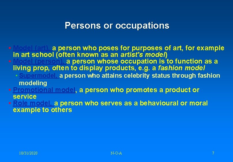 Persons or occupations • Model (art), a person who poses for purposes of art,