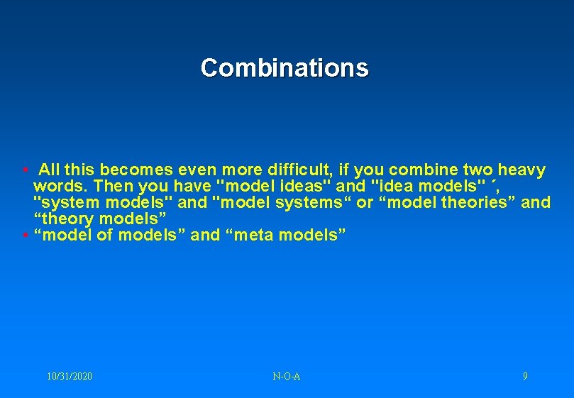 Combinations • All this becomes even more difficult, if you combine two heavy words.