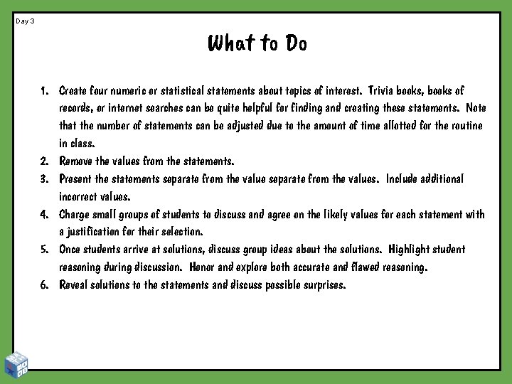 Day 3 What to Do 1. Create four numeric or statistical statements about topics Day 3 What to Do 1. Create four numeric or statistical statements about topics