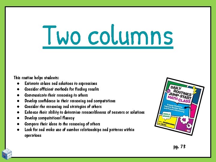 Two columns This routine helps students: ● Estimate values and solutions to expressions ● Two columns This routine helps students: ● Estimate values and solutions to expressions ●