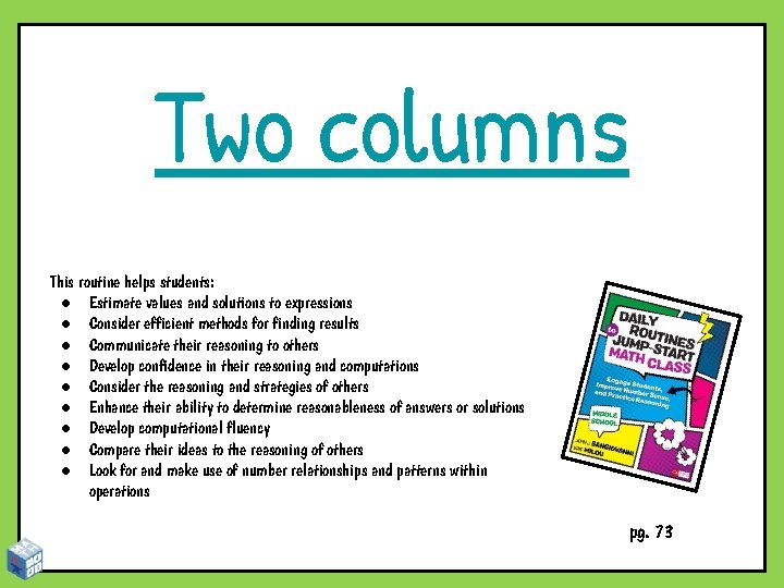 Two columns This routine helps students: ● Estimate values and solutions to expressions ●