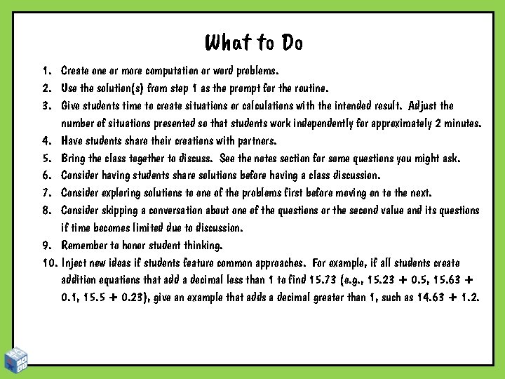 What to Do 1. Create one or more computation or word problems. 2. Use What to Do 1. Create one or more computation or word problems. 2. Use
