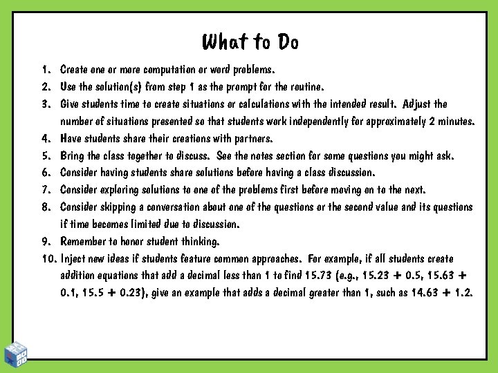 What to Do 1. Create one or more computation or word problems. 2. Use