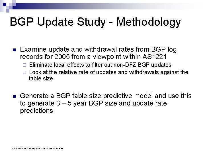 BGP Update Study - Methodology n Examine update and withdrawal rates from BGP log