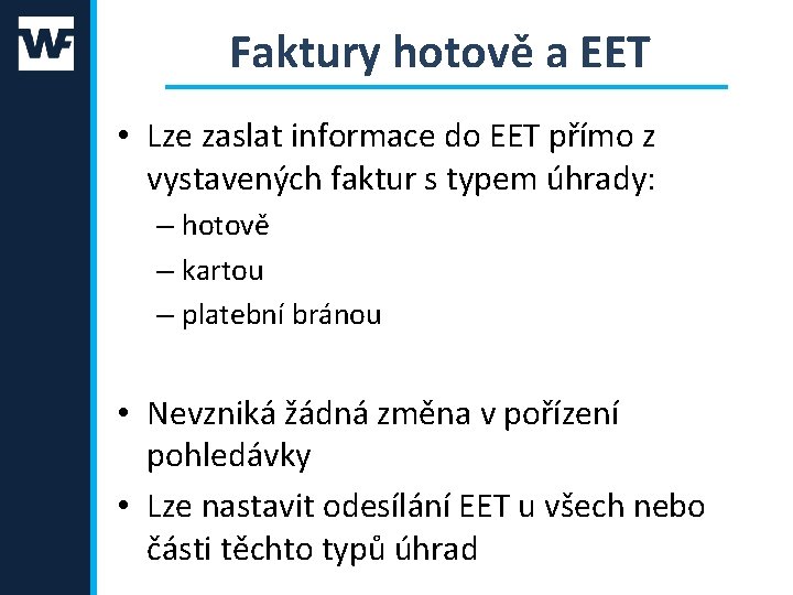 Faktury hotově a EET • Lze zaslat informace do EET přímo z vystavených faktur