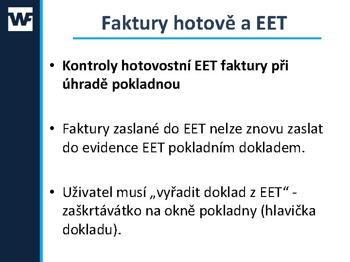 Faktury hotově a EET • Kontroly hotovostní EET faktury při úhradě pokladnou • Faktury