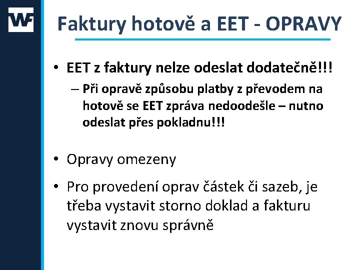 Faktury hotově a EET - OPRAVY • EET z faktury nelze odeslat dodatečně!!! –