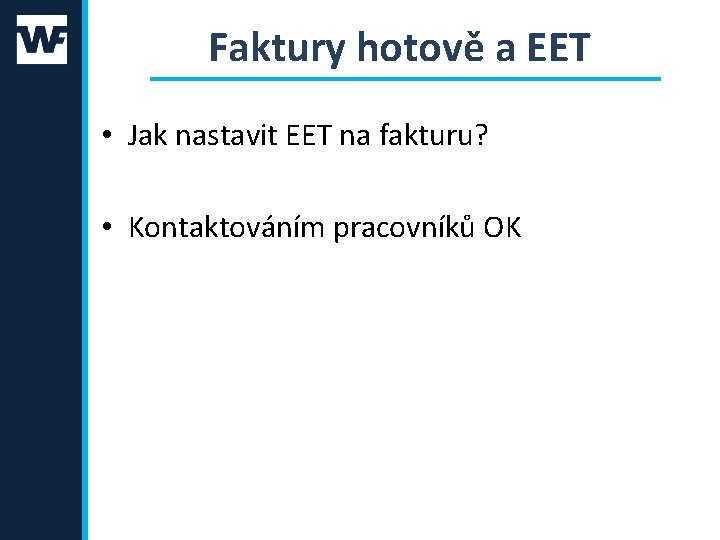 Faktury hotově a EET • Jak nastavit EET na fakturu? • Kontaktováním pracovníků OK