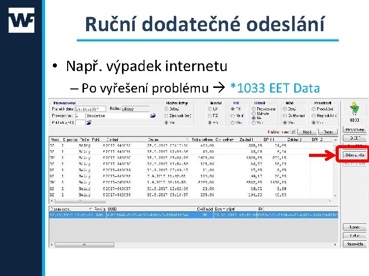 Ruční dodatečné odeslání • Např. výpadek internetu – Po vyřešení problému *1033 EET Data