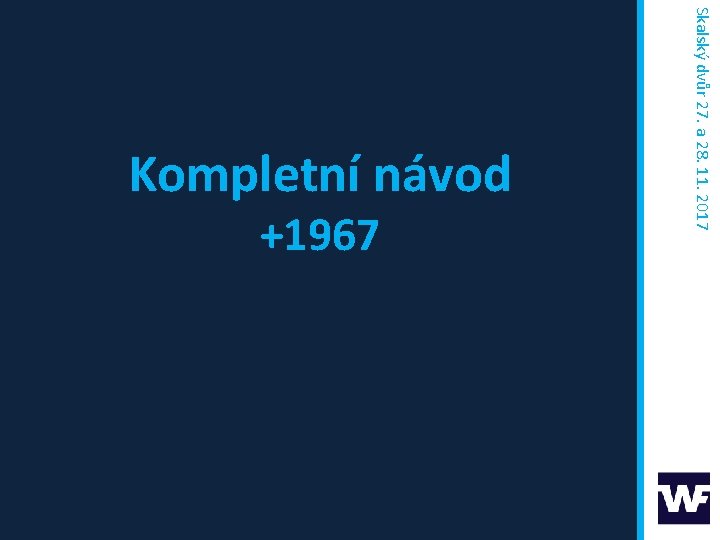 Skalský dvůr 27. a 28. 11. 2017 Kompletní návod +1967 