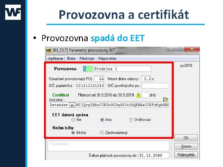 Provozovna a certifikát • Provozovna spadá do EET 