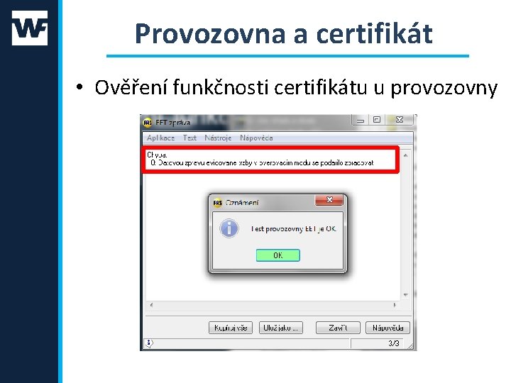 Provozovna a certifikát • Ověření funkčnosti certifikátu u provozovny 