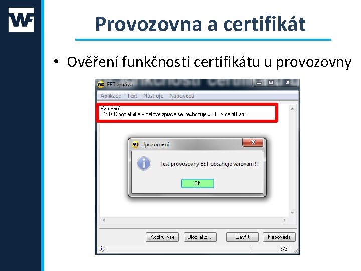 Provozovna a certifikát • Ověření funkčnosti certifikátu u provozovny 