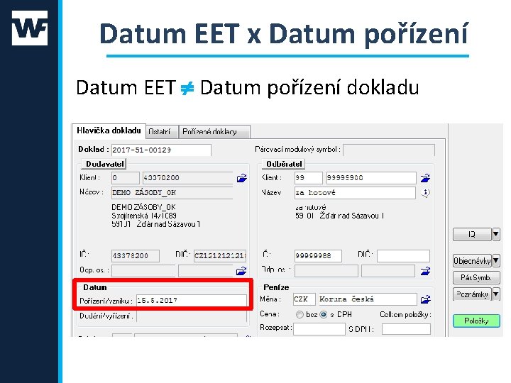 Datum EET x Datum pořízení Datum EET Datum pořízení dokladu 