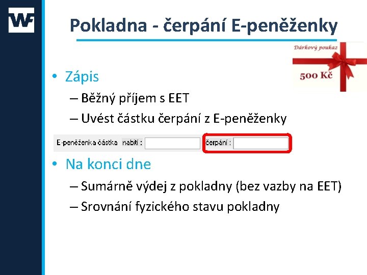 Pokladna - čerpání E-peněženky • Zápis – Běžný příjem s EET – Uvést částku