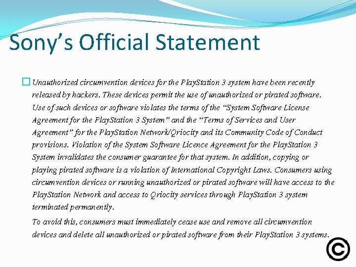 Sony’s Official Statement � Unauthorized circumvention devices for the Play. Station 3 system have