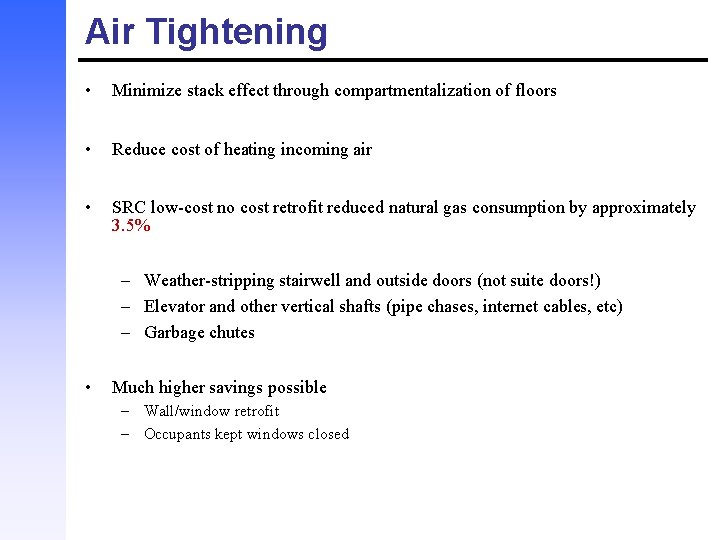 Air Tightening • Minimize stack effect through compartmentalization of floors • Reduce cost of
