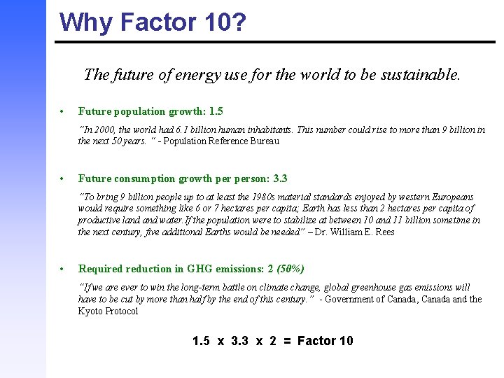 Why Factor 10? The future of energy use for the world to be sustainable.