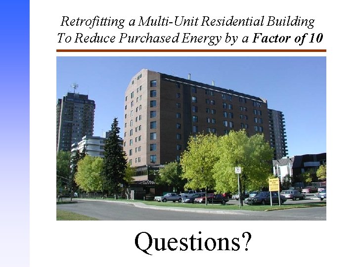 Retrofitting a Multi-Unit Residential Building To Reduce Purchased Energy by a Factor of 10