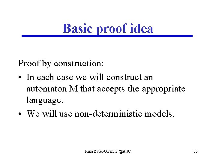 Basic proof idea Proof by construction: • In each case we will construct an