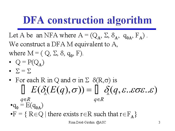 DFA construction algorithm Let A be an NFA where A = (QA, , A,