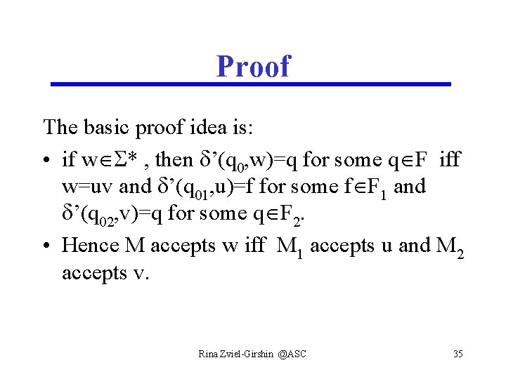 Proof The basic proof idea is: • if w * , then ’(q 0,