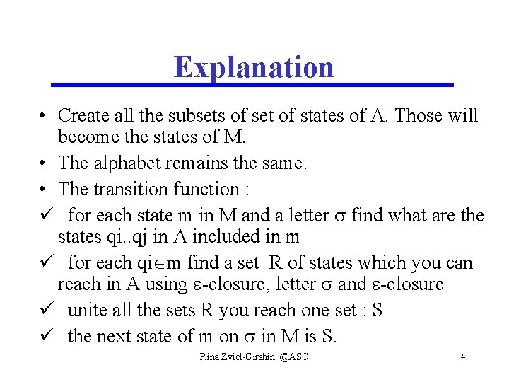 Explanation • Create all the subsets of set of states of A. Those will