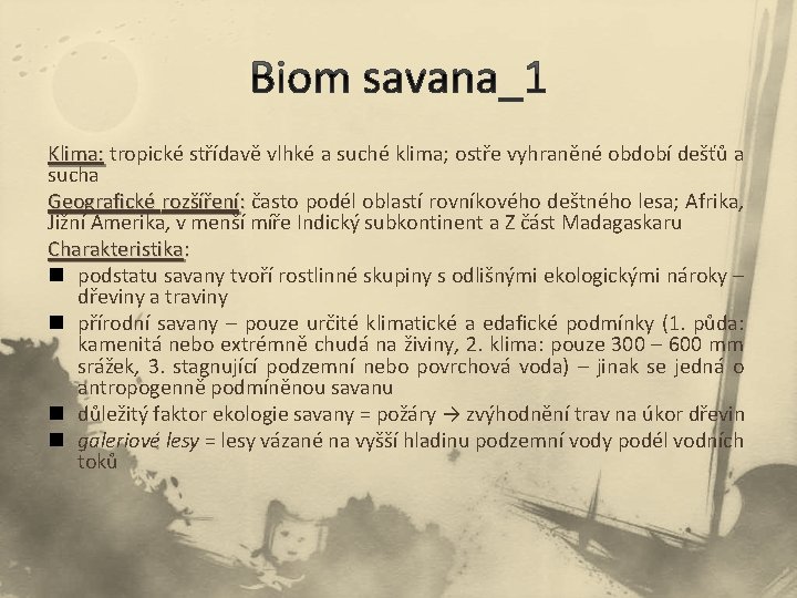 Klima: tropické střídavě vlhké a suché klima; ostře vyhraněné období dešťů a sucha Geografické