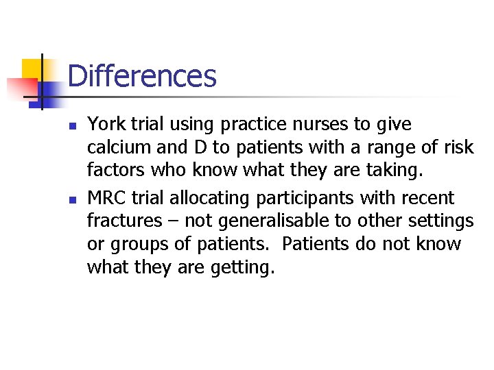 Differences n n York trial using practice nurses to give calcium and D to