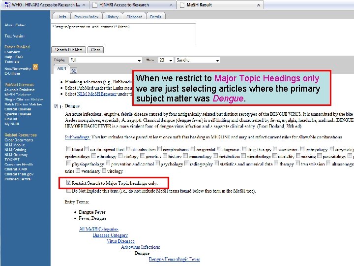 Dengue Major Me. SH topic 1 When we restrict to Major Topic Headings only