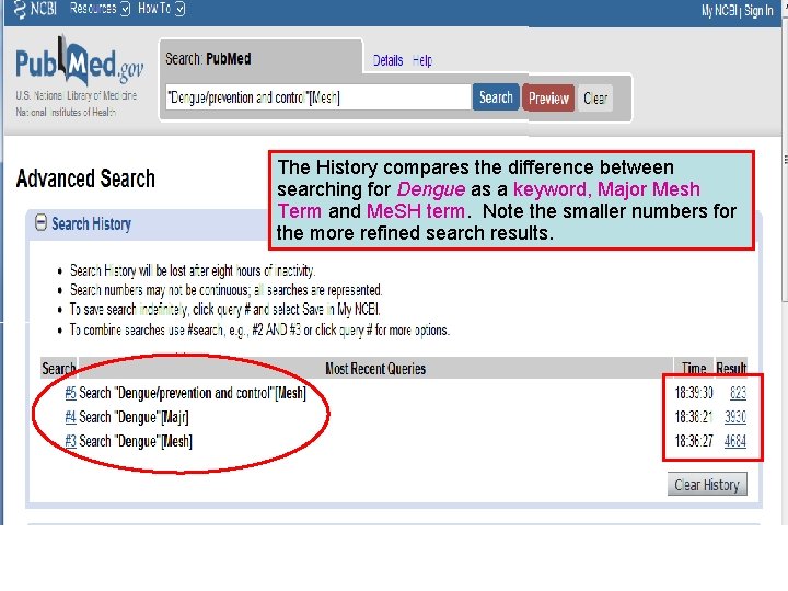 Me. SH History page The History compares the difference between searching for Dengue as