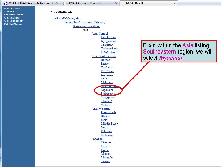 Geographical Me. SH terms 4 From within the Asia listing, Southeastern region, we will