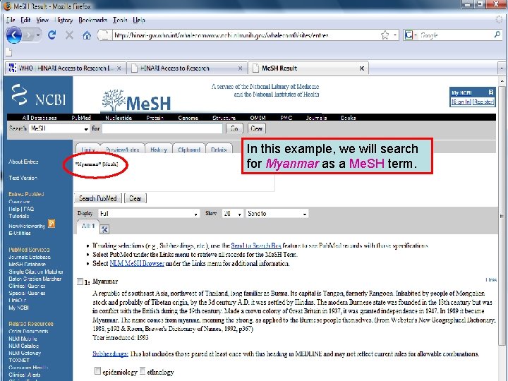 Geographical Me. SH terms 6 In this example, we will search for Myanmar as