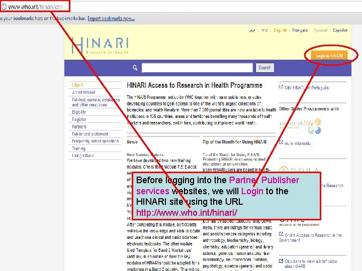 Logging on to HINARI 1 Before logging into the Partner Publisher services websites, we