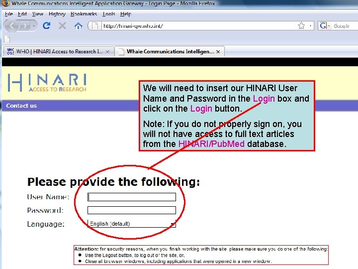 Logging into HINARI 2 We will need to insert our HINARI User Name and