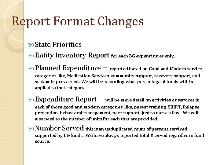 Report Format Changes State Priorities Entity Inventory Report for each BG expenditures only. Planned
