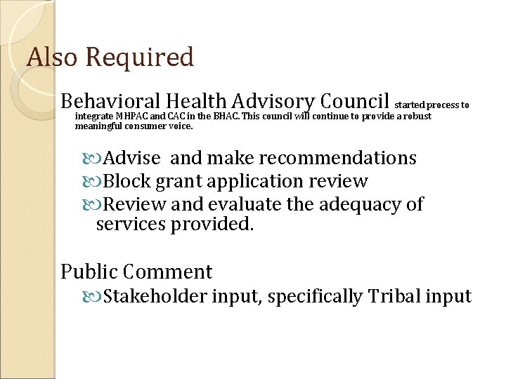 Also Required Behavioral Health Advisory Council started process to integrate MHPAC and CAC in